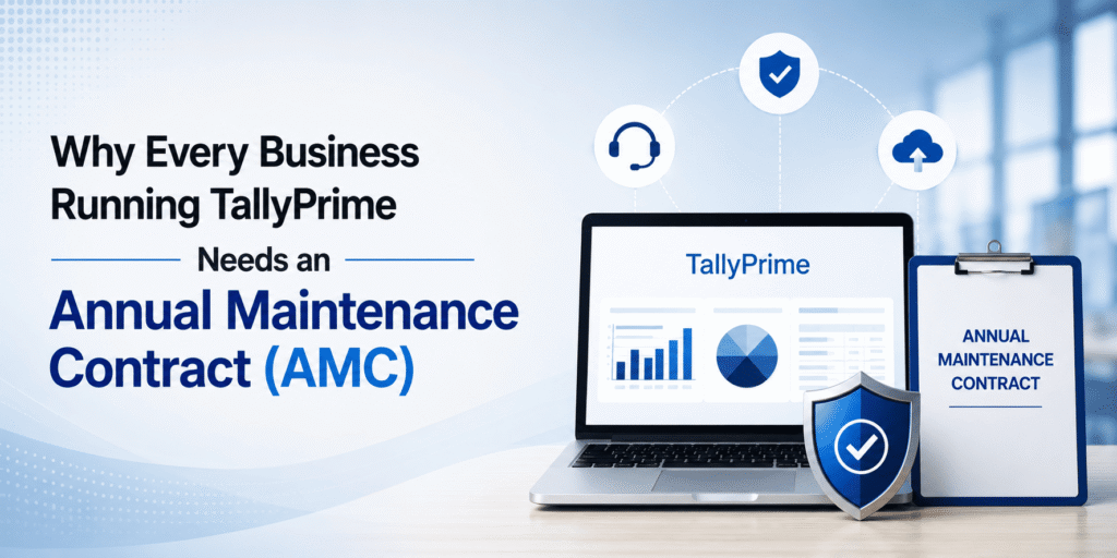 Why Every Business Running TallyPrime Needs an Annual Maintenance Contract (AMC)