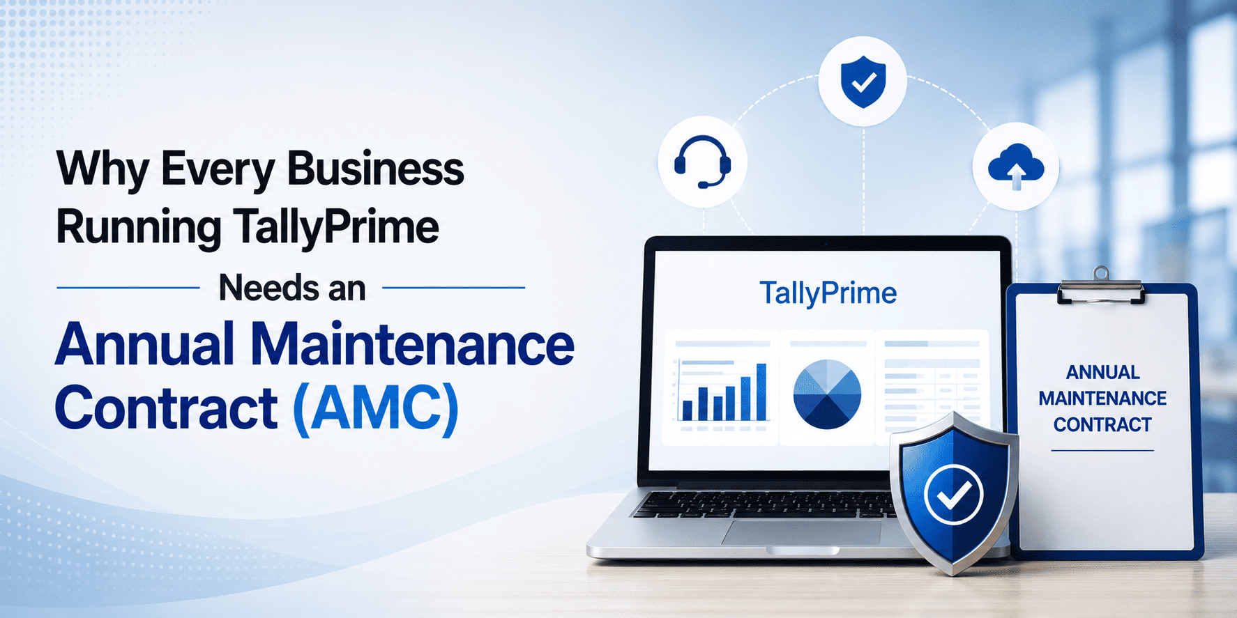 Why Every Business Running TallyPrime Needs an Annual Maintenance Contract (AMC)