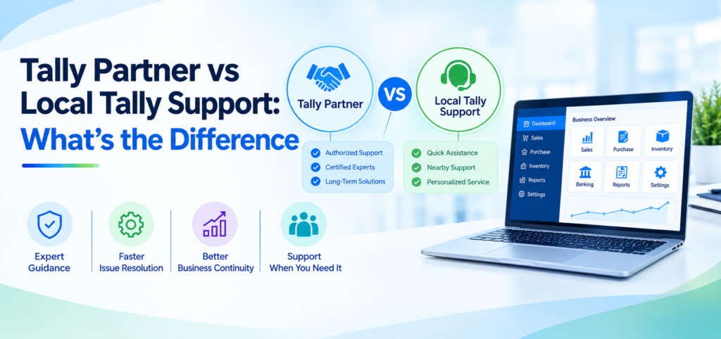 Tally Partner vs Local Tally Support What’s the Difference